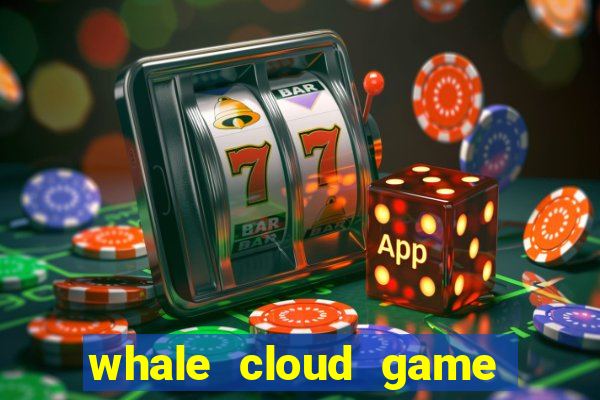 whale cloud game site oficial