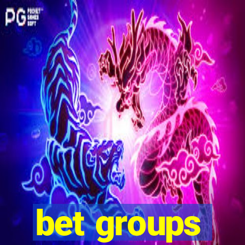 bet groups