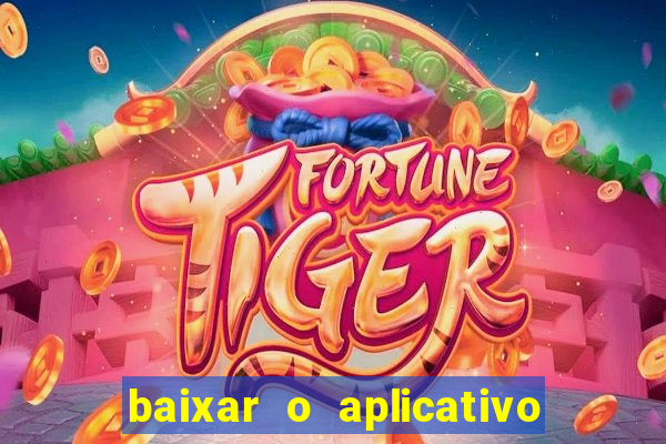 baixar o aplicativo vai de bet