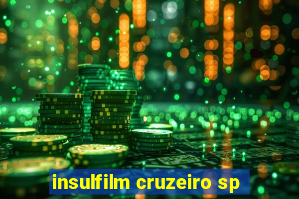 insulfilm cruzeiro sp