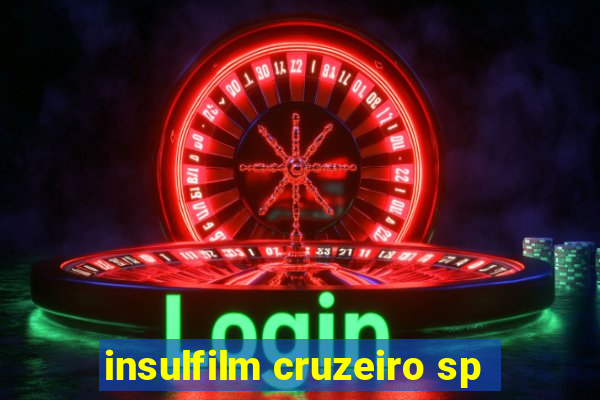 insulfilm cruzeiro sp