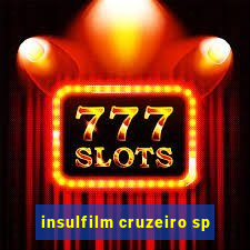 insulfilm cruzeiro sp