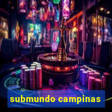 submundo campinas