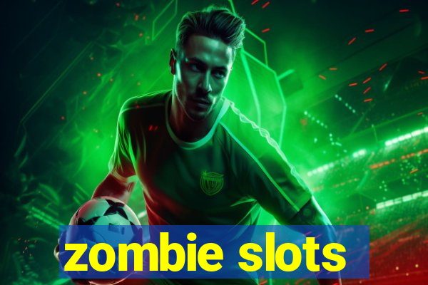 zombie slots