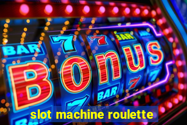 slot machine roulette