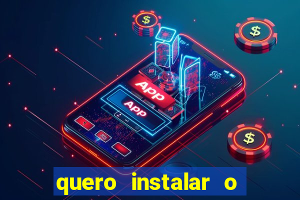 quero instalar o jogo do tigrinho