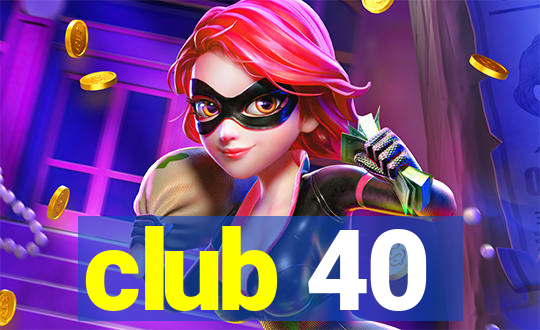 club 40