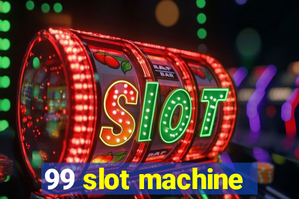 99 slot machine