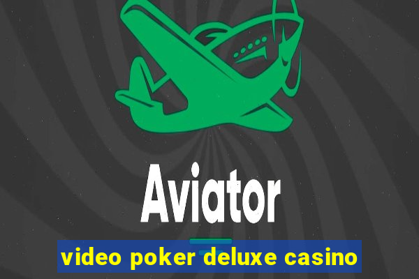 video poker deluxe casino