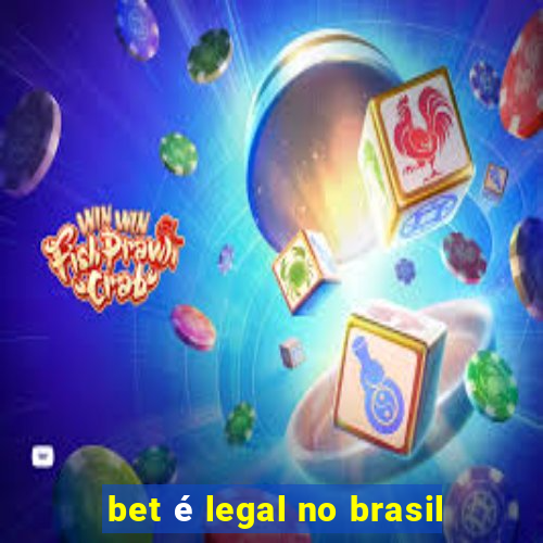 bet é legal no brasil