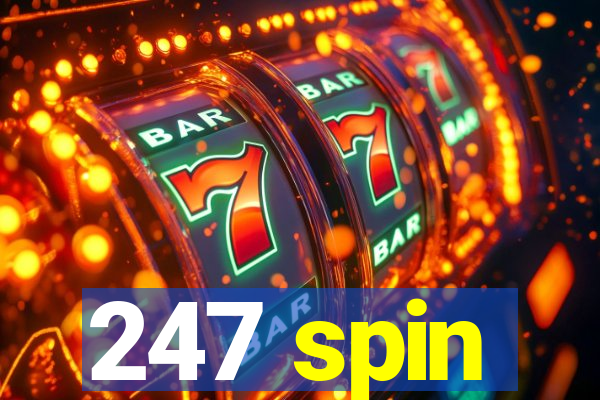 247 spin