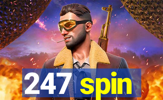 247 spin