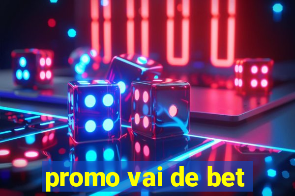 promo vai de bet