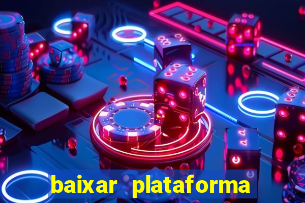 baixar plataforma de jogo