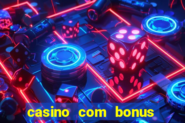 casino com bonus de cadastro