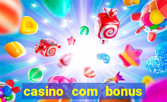 casino com bonus de cadastro