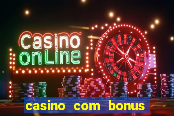 casino com bonus de cadastro