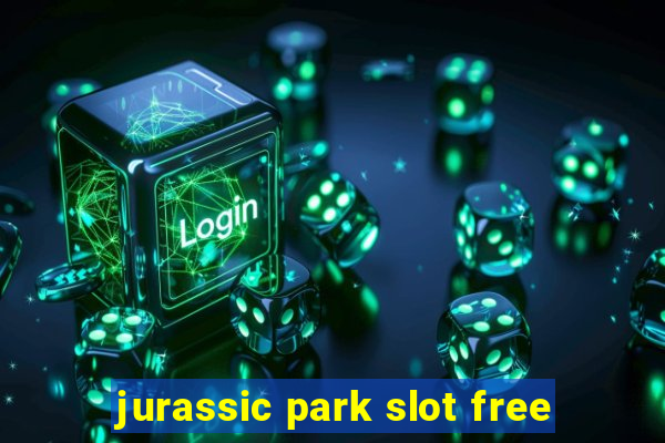 jurassic park slot free