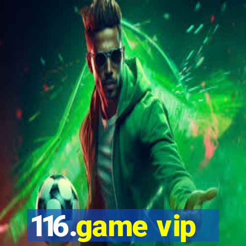 116.game vip