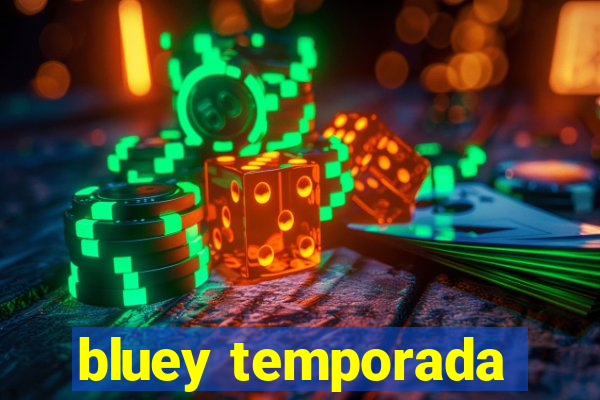 bluey temporada