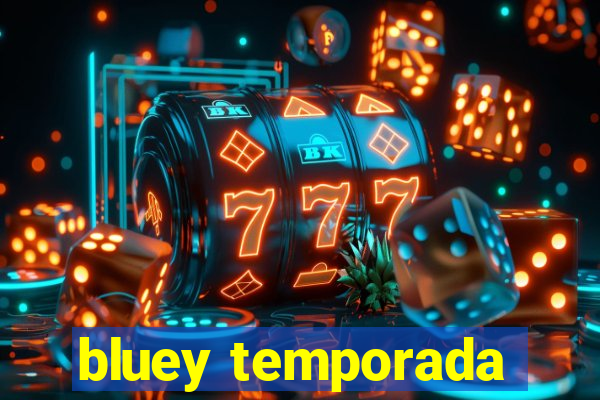 bluey temporada