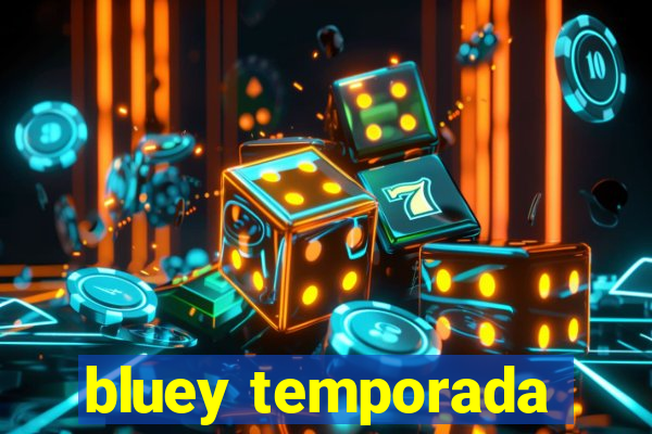 bluey temporada