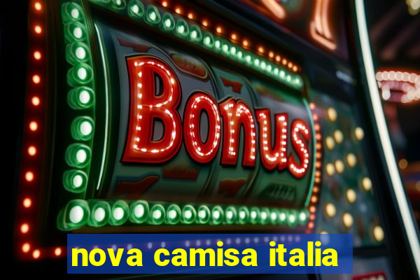 nova camisa italia