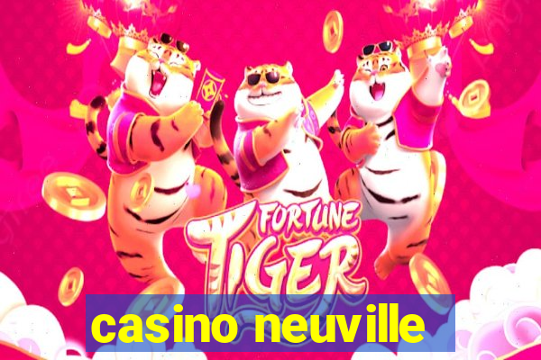 casino neuville