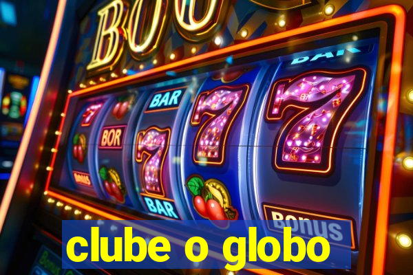 clube o globo