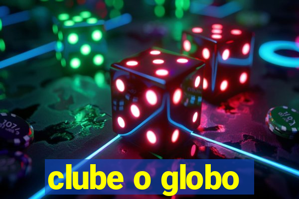 clube o globo