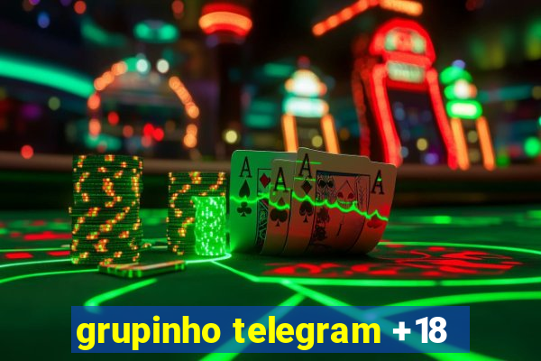 grupinho telegram +18