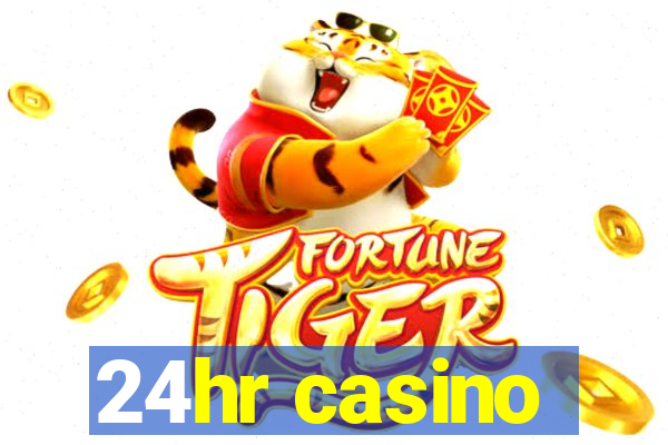 24hr casino