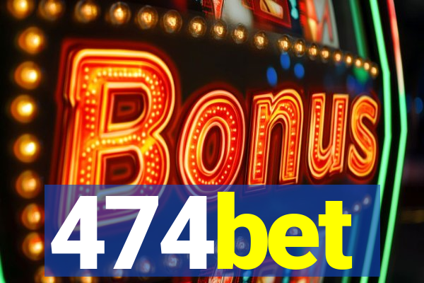 474bet