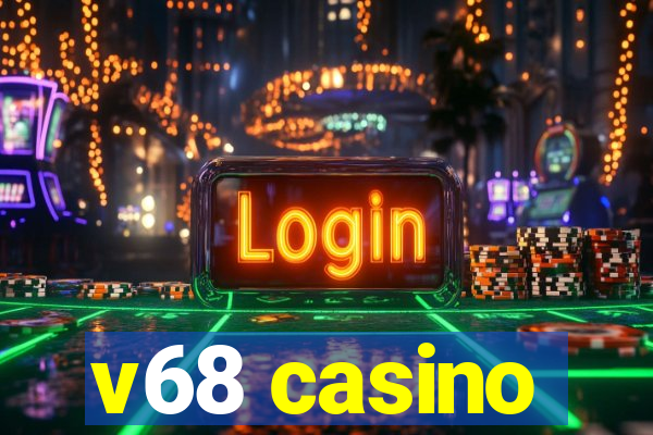 v68 casino