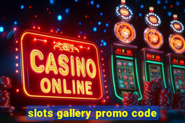 slots gallery promo code