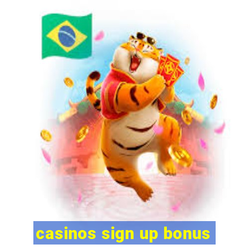 casinos sign up bonus