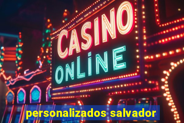 personalizados salvador