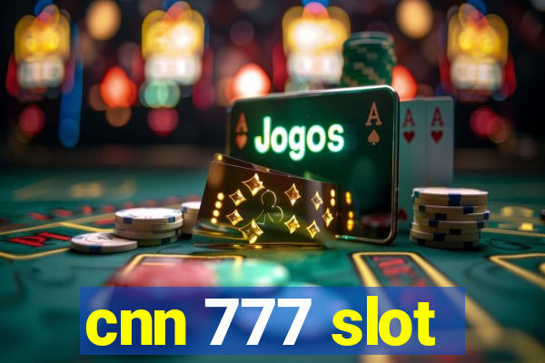 cnn 777 slot