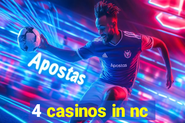 4 casinos in nc