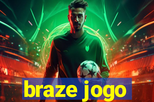 braze jogo