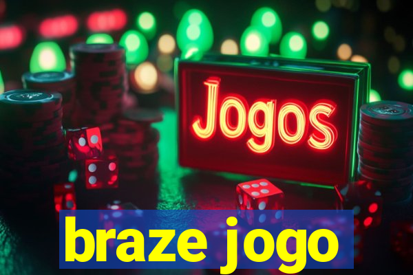 braze jogo