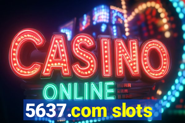 5637.com slots