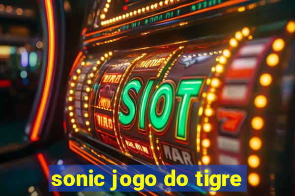 sonic jogo do tigre