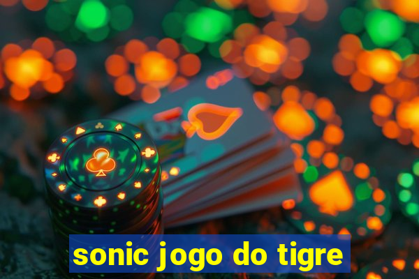 sonic jogo do tigre