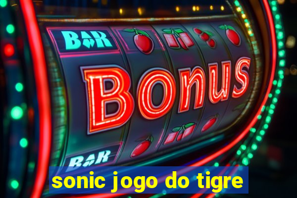 sonic jogo do tigre