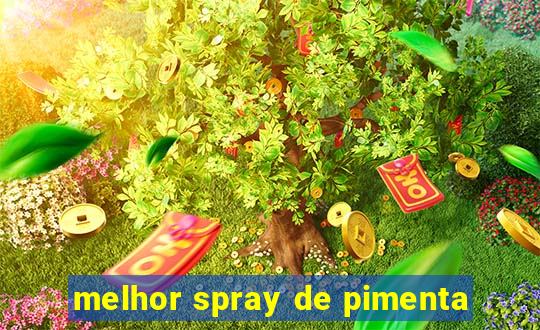 melhor spray de pimenta