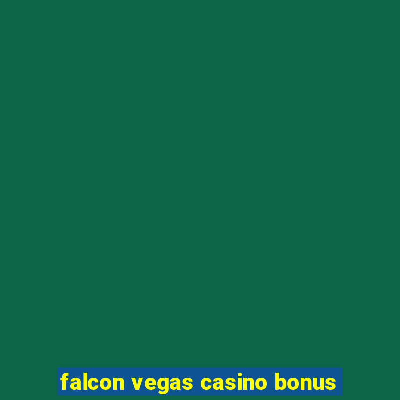 falcon vegas casino bonus