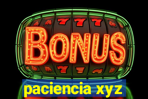 paciencia xyz