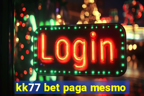 kk77 bet paga mesmo