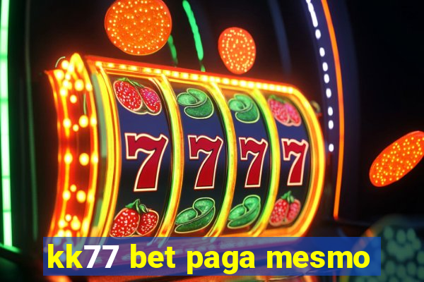 kk77 bet paga mesmo